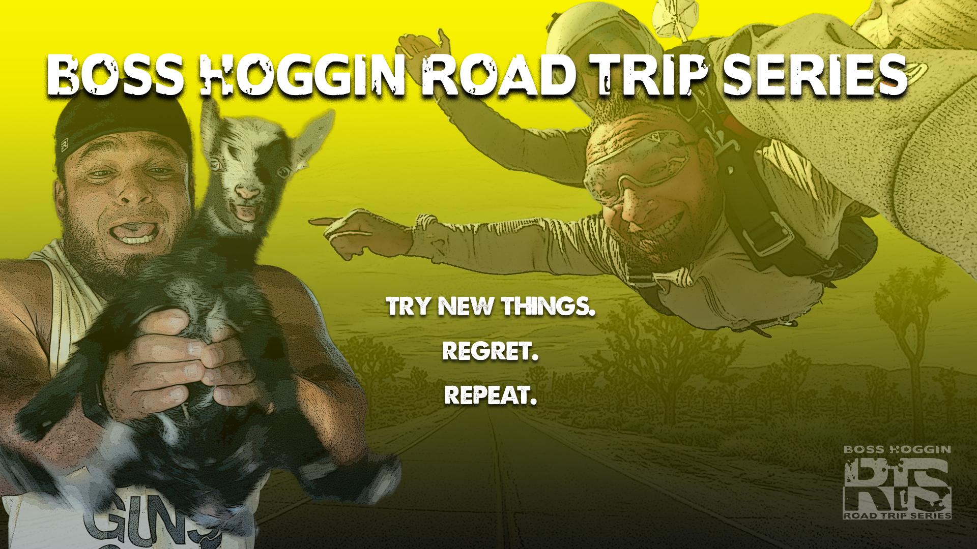 Boss Hoggin Road Trip Series