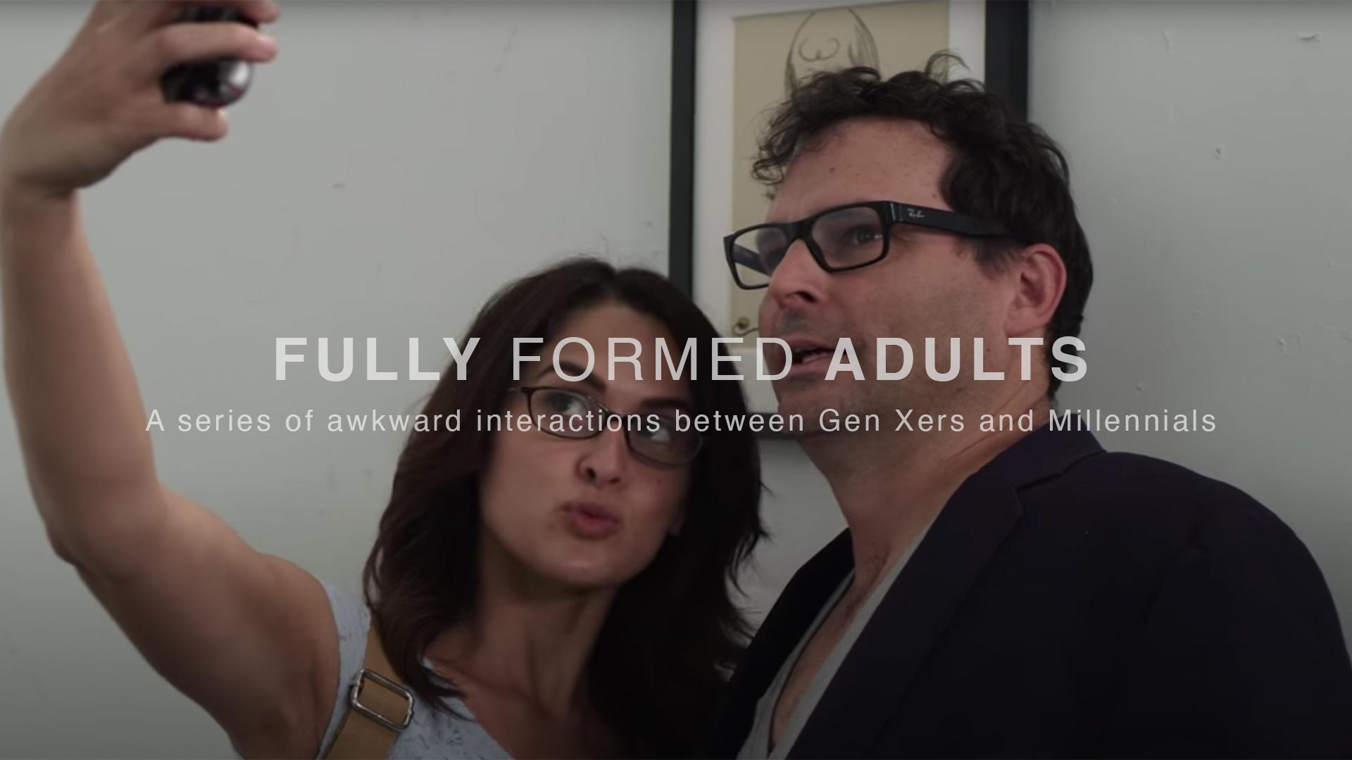 Fully Formed Adults